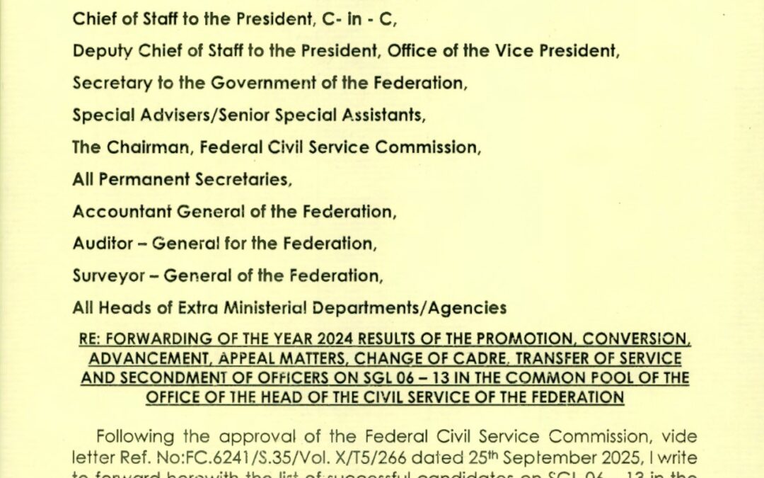 RE FORWARDING OF THE YEAR 2024 RESULTS OF THE PROMOTION CONVERSION ADVANCEMENT APPEAL MATTERS CHANGE OF CADRE TRANSFER OF SERVICE AND SECONDMENT OF OFFICERS ON SGL 06 TO 13 IN THE COMMON FOOL OF THE OFFICE OF THE HEAD OF THE CIVIL SERVICE OF THE FEDERATION | FATIMA SUGRA T. MAHMOOD | 2ND OCTOBER 2025