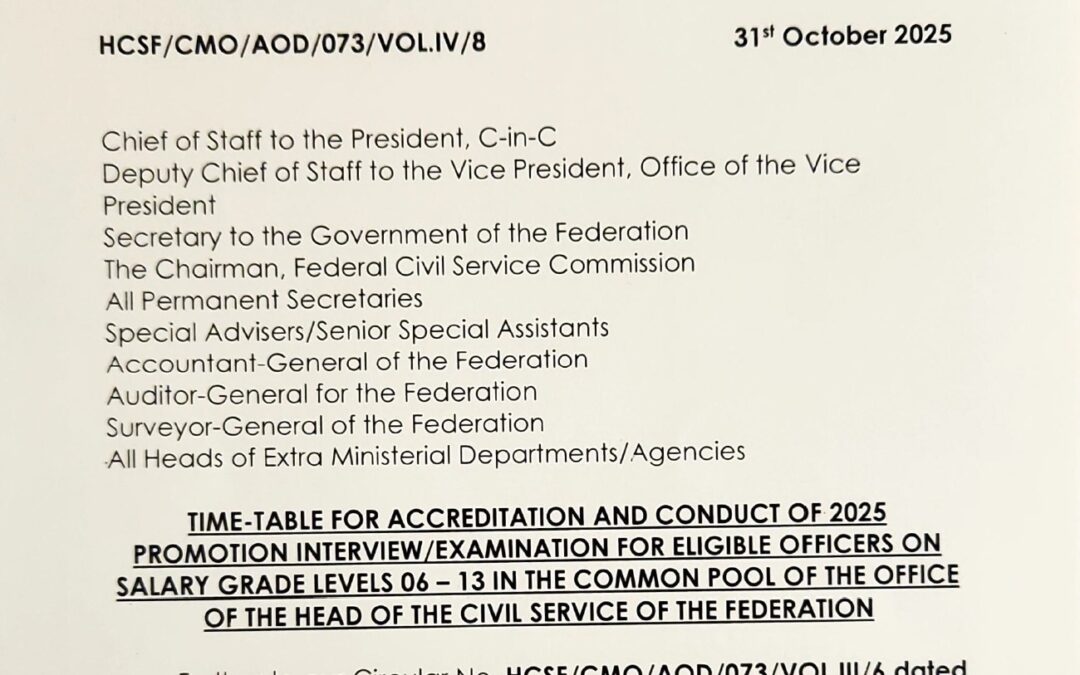 TIME-TABLE FOR ACCREDITATION AND CONDUCT OF 2025 PROMOTION INTERVIEW/EXAMINATION FOR ELIGIBLE OFFICERS ON SALARY GRADE LEVELS 06-13 IN COMMON POOL OF THE OFFICE OF THE HEAD OF THE CIVIL SERVICE OF THE FEDERATION | FATIMA SUGRA T. MAHMOOD | 31ST OCTOBER 2025